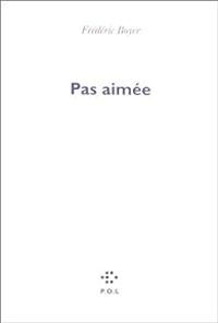 Couverture du livre Pas aimée - Frederic Boyer