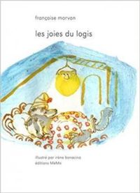 Couverture du livre Les joies du logis - Francoise Morvan - Irene Bonacina