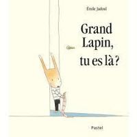 Couverture du livre Grand lapin, tu es là ? - Emile Jadoul