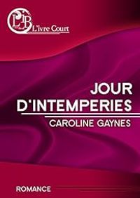 Caroline Gaynes - Jour d'intempéries