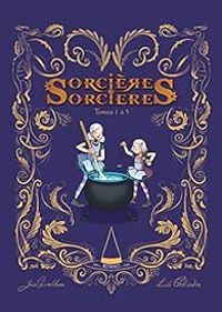 Joris Chamblain - Sorcières sorcières - Intégrale, tome 1 