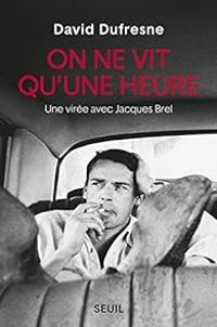 Couverture du livre On ne vit qu'une heure - David Dufresne