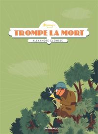 Couverture du livre Trompe la mort - Alexandre Clerisse