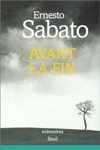 Couverture du livre Avant la fin - Ernesto Sabato