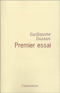 Guillaume Dustan - Premier essai : Chronique du temps présent