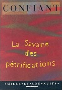 Couverture du livre La savane des pétrifications - Raphal Confiant