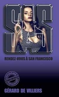 Gerard De Villiers - Rendez-vous à San Francisco