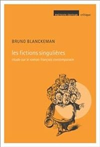 Bruno Blanckeman - Les Fictions singulières