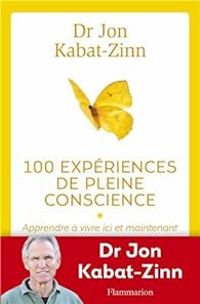 Jon Kabat Zinn - 100 Expériences de pleine conscience 