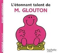 Roger Hargreaves - L'étonnant talent de M. Glouton