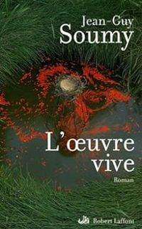 Couverture du livre L'oeuvre vive - Jean Guy Soumy