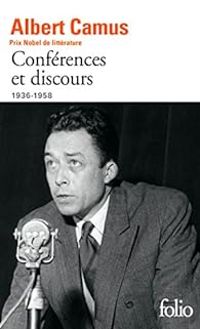 Couverture du livre Conférences et discours (1936-1958) - Albert Camus