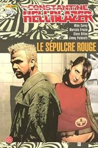 Mike Carey - Steve Dillon - Marcelo Frusin - Le Sepulcre Rouge