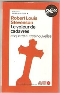 Robert Louis Stevenson - Le voleur de cadavres et quatre autres nouvelles