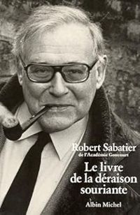 Couverture du livre Le livre de la déraison souriante - Robert Sabatier