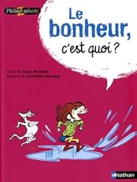 Oscar Brenifier - Le bonheur c'est quoi ?