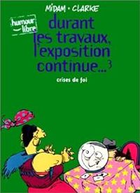 Couverture du livre Durant les travaux, l'exposition continue - Clarke  - Midam 