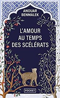 Couverture du livre L'Amour au temps des scélérats - Anouar Benmalek