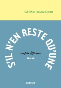 Couverture du livre S'il n'en reste qu'une - Patrice Franceschi