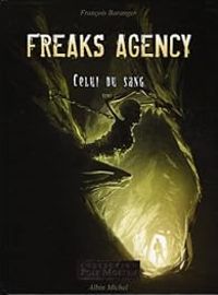 Francois Baranger - Freaks Agency : Celui du sang