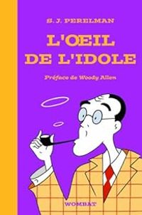 Couverture du livre L'Oeil de l'idole - Woody Allen - S J Perelman