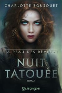 Charlotte Bousquet - Nuit tatouée: La peau des rêves