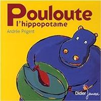 Andree Prigent - Pouloute l'hippopotame