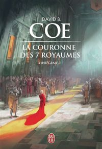 David B. Coe - La couronne des 7 royaumes - Intégrale