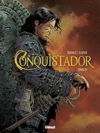 Couverture du livre Conquistador - Jean Dufaux - Philippe Xavier