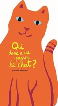 Cedric Ramadier - Vincent Bourgeau - Qui donc a vu passer le chat ?