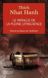 Couverture du livre Le miracle de la pleine conscience - Thich Nhat Hanh