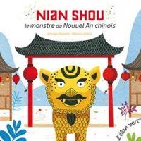 Couverture du livre Nian Shou : Le monstre du Nouvel An chinois - Veronique Massenot