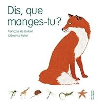 Couverture du livre Dis, que manges-tu ? - Francoise De Guibert