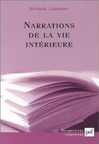 Belinda Cannone - Narrations de la vie intérieure