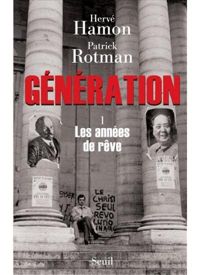 Couverture du livre Génération : 1. Les années de rêve - Herve Hamon - Patrick Rotman