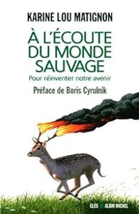 Couverture du livre A l'écoute du monde sauvage  - Karine Lou Matignon