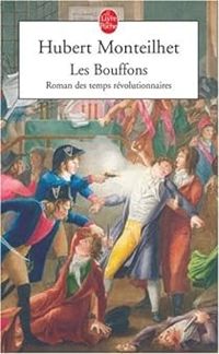 Couverture du livre Les Bouffons - Hubert Monteilhet