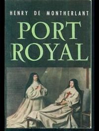 Henry De Montherlant - Port-Royal