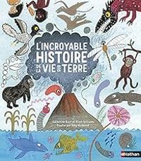 Catherine Barr - Steve Williams - L'incroyable histoire de la vie sur Terre