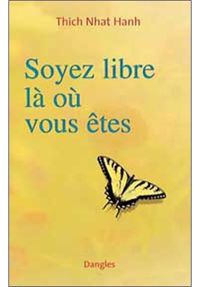 Couverture du livre Soyez libre là où vous êtes - Thich Nhat Hanh