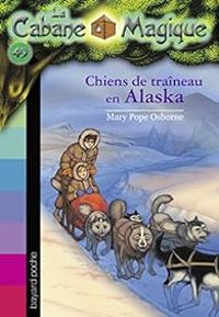 Couverture du livre Chiens de traineaux en Alaska - Philippe Masson - Mary Pope Osborne