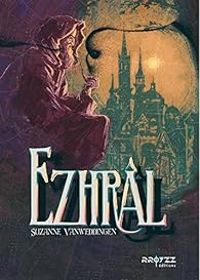 Couverture du livre Ezhrâl - Suzanne Vanweddingen