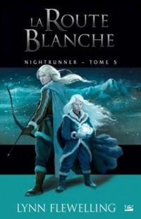 Couverture du livre La Route blanche - Lynn Flewelling