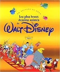 Walt Disney - Un univers de rêve