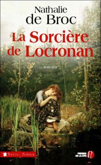 Couverture du livre La Sorcière de Locronan - Nathalie De Broc