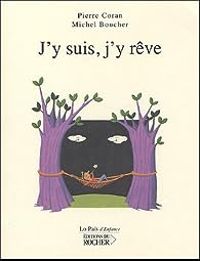 Couverture du livre J'y suis, j'y rêve - Pierre Coran