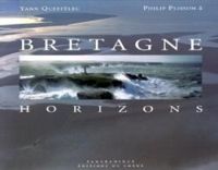 Yann Queffelec - Philip Plisson - Bretagne : Horizons