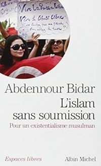 Couverture du livre L'islam sans soumission  - Abdennour Bidar