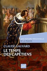 Couverture du livre Le temps des Capétiens - Claude Gauvard