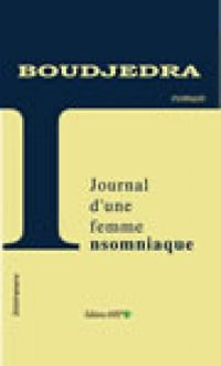 Rachid Boudjedra - Journal d'une femme insomniaque